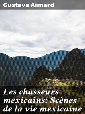 cover image of Les chasseurs mexicains